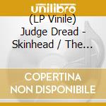 (LP Vinile) Judge Dread - Skinhead / The Belle Of Snodland Town [7''] (Limited To 500) vinile