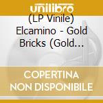 (LP Vinile) Elcamino - Gold Bricks (Gold Vinyl) vinile