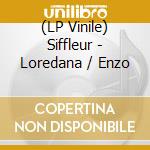(LP Vinile) Siffleur - Loredana / Enzo vinile