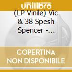 (LP Vinile) Vic & 38 Spesh Spencer - Greenthumbs Meets Trigger Fingers vinile
