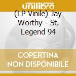 (LP Vinile) Jay Worthy - St. Legend 94 vinile