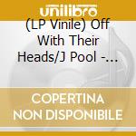 (LP Vinile) Off With Their Heads/J Pool - Gimme Some Lovin'/Don't Worry Baby vinile