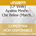 (LP Vinile) Ayalew Mesfin - Che Belew (March Forward) vinile