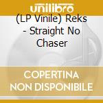 (LP Vinile) Reks - Straight No Chaser vinile