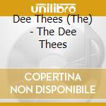 Dee Thees (The) - The Dee Thees cd