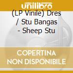 (LP Vinile) Dres / Stu Bangas - Sheep Stu vinile