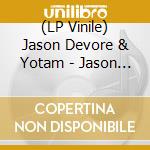 (LP Vinile) Jason Devore & Yotam - Jason Devore/Yotam vinile