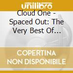 Cloud One - Spaced Out: The Very Best Of (2 Cd) cd musicale di Cloud One