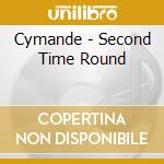 Cymande - Second Time Round cd musicale di Cymande