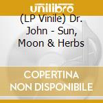 (LP Vinile) Dr. John - Sun, Moon & Herbs vinile