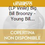 (LP Vinile) Big Bill Broonzy - Young Bill Broonzy