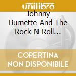 Johnny Burnette And The Rock N Roll Trio - Johnny Burnette And The Rock N Roll Trio cd