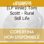 (LP Vinile) Tom Scott - Rural Still Life vinile