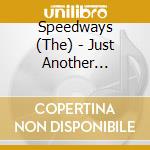 Speedways (The) - Just Another Regular Summer cd