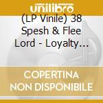 (LP Vinile) 38 Spesh & Flee Lord - Loyalty & Trust vinile
