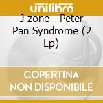 J-zone - Peter Pan Syndrome (2 Lp) cd