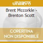 Brent Mccorkle - Brenton Scott cd