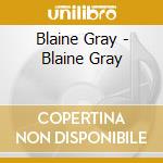 Blaine Gray - Blaine Gray cd