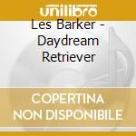 Les Barker - Daydream Retriever cd musicale di Les Barker