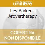 Les Barker - Arovertherapy cd
