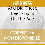 And Did Those Feet - Spirit Of The Age cd