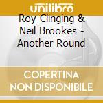 Roy Clinging & Neil Brookes - Another Round cd