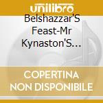 Belshazzar'S Feast-Mr Kynaston'S Famous Dance Vol cd