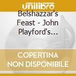 Belshazzar's Feast - John Playford's Secret Ba cd