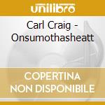 Carl Craig - Onsumothasheatt cd