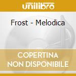 Frost - Melodica cd musicale di Frost