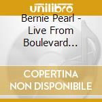 Bernie Pearl - Live From Boulevard Music Bernie Pearl cd