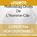 Mellowbag-Droits De L'Homme-Cds- cd
