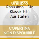 Ranissimo - Die Klassik-Hits Aus Italien cd