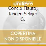 Conc.x Flauto; Reigen Seliger G. cd