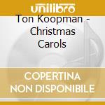 Ton Koopman - Christmas Carols