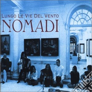 Nomadi (I) - Lungo Le Vie Del Vento cd musicale di NOMADI
