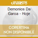 Demonios Da Garoa - Hoje cd musicale di Demonios Da Garoa