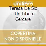 Teresa De Sio - Un Libero Cercare cd