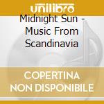Midnight Sun - Music From Scandinavia cd