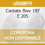 Cantate Bwv 197 E 205 cd