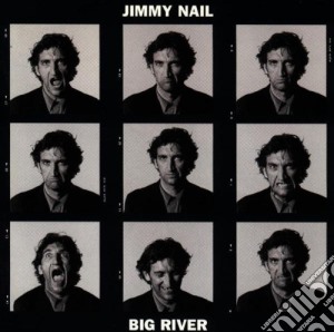 Jimmy Nail - Big River cd musicale di NAIL JIMMY