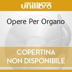 Opere Per Organo cd