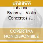 Johannes Brahms - Violin Concertos / Double Concerto cd
