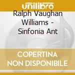 Ralph Vaughan Williams - Sinfonia Ant cd