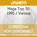 Mega Top 50 1995 / Various cd