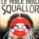 Squallor - Le Perle Degli Squallor cd