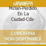 Mclan-Perdido En La Ciudad-Cds- cd