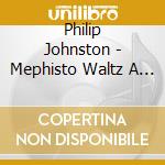 Philip Johnston - Mephisto Waltz A Steinway Unle cd