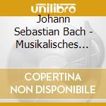 Johann Sebastian Bach - Musikalisches Opfer cd musicale di Johann Sebastian Bach