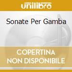 Sonate Per Gamba cd